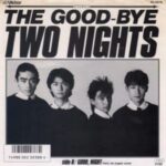 TWO NIGHTS　The Good Bye