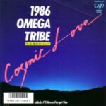 Cosmic Love　1986 OMEGA TRIBE