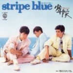 stripe blue　少年隊