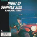 NIGHT OF SUMMER SIDE　池田政典