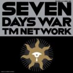 SEVEN DAYS WAR　TM NETWORK