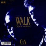 WALK　CHAGE and ASKA