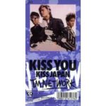 KISS YOU（KISS JAPAN）　TM NETWORK