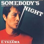 SOMEBODY'S NIGHT　矢沢永吉