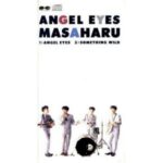 Angel Eyes　Masaharu