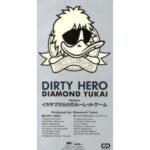 DIRTY HERO　DIAMOND YUKAI