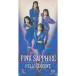 HELLO GOODBYE　PINK SAPPHIRE