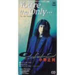 You're the only...　小野正利