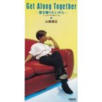 Get Along Together -愛を贈りたいから-　山根康広