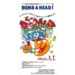 Bomb A Head!　m.c.A・T