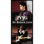 NO RETURN LOVE　ZYYG