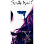 Rusty Nail　X JAPAN