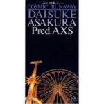 COSMIC RUNAWAY　浅倉大介 pred. AXS