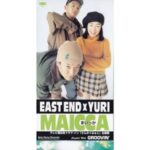 MAICCA～まいっか～　EAST END X YURI