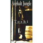 Aspalt Jungle　Toshi