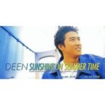 SUNSHINE ON SUMMER TIME　DEEN