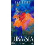 IN SILENCE　LUNA SEA