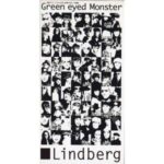 Green eyed Monster　LINDBERG