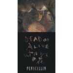 DEAD or ALIVE　PENICILLIN