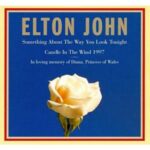 Something About the Way You Look Tonight / Candle in the Wind 1997　Elton John