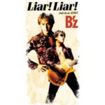 Liar! Liar!　B'z