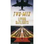 LIVING DAYLIGHTS　TWO-MIX