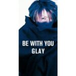 BE WITH YOU　GLAY