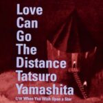 LOVE CAN GO THE DISTANCE　山下達郎