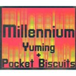 Millenium　Yuming+Pocket Biscuits