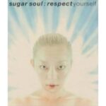 respect yourself　Sugar Soul