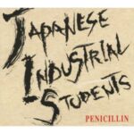 Japanese Indestial Students　PENICILLIN