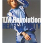 HEAT CAPACITY　T.M.Revolution