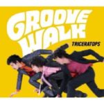 GROOVE WALK　TRICERATOPS