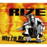 Why I'm Me　RIZE